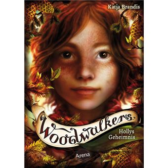 WOODWALKERS 3. HOLLYS GEHEIMNIS