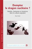 Dompter le dragon nucléaire ?