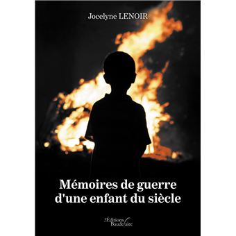Mémoires de guerre d'une enfant du siècle