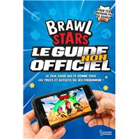 Brawl Stars Le Guide Non Officiel Broche Mathias Lavorel Achat Livre Ou Ebook Fnac - brawl stars produit dérivé