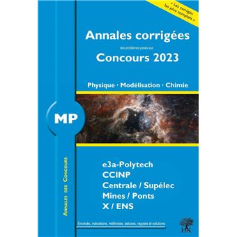Annales corrigées des problèmes posés aux Concours 2023 – MP Physique, Modélisation et Chimie