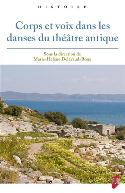 Corps et voix dans les danses du théâtre antique - Marie-Hélène Delavaud-Roux - broché