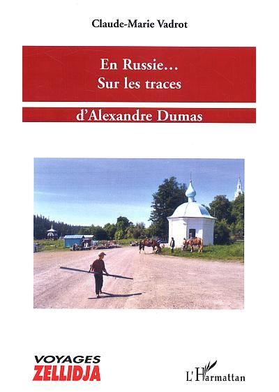 En Russie sur les traces d'Alexandre Dumas