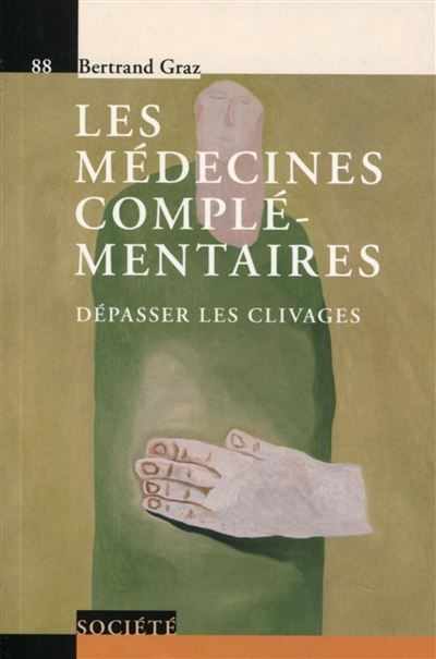 Les medecines complementaires. depasser les clivages