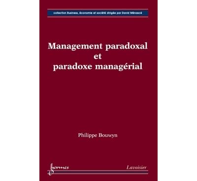 Management paradoxal et paradoxe managerial collection busin