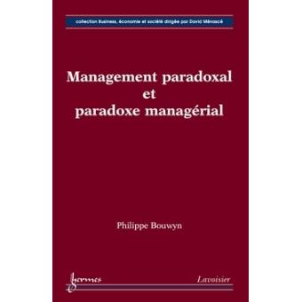 Management paradoxal et paradoxe managerial collection busin