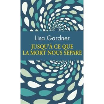 Jusqu A Ce Que La Mort Nous Separe Collector Edition Collector Poche Lisa Gardner Achat