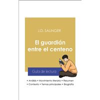 Guía de lectura El guardián entre el centeno (análisis literario de referencia y resumen completo)