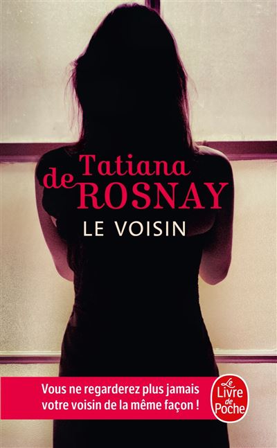 Le Voisin - Tatiana de Rosnay - Poche