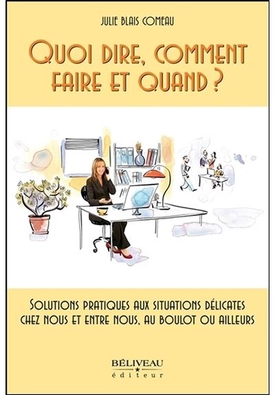 Quoi dire, comment faire et quand ? Solutions pratiques aux situations délicates...