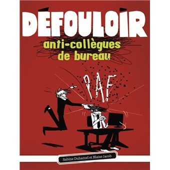Insupportables collègues - broché - Patrick Bouvard, Jérôme Heuzé - Achat  Livre