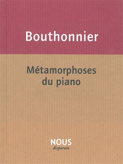 Métamorphoses du piano - Rémi Bouthonnier - broché