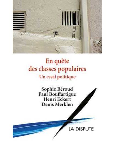 En quête des classes populaires un essai politique