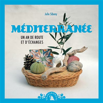 Mediterranee. un an de route et d'echanges