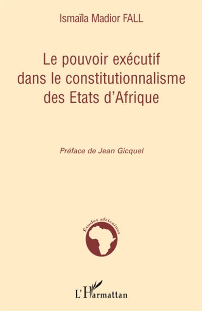 Le pouvoir exécutif dans le constitutionnalisme des états d'Afrique