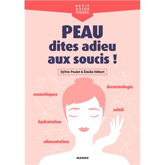 Peau, dites adieu aux soucis !