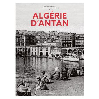 L'Algérie d'Antan - Nouvelle édition