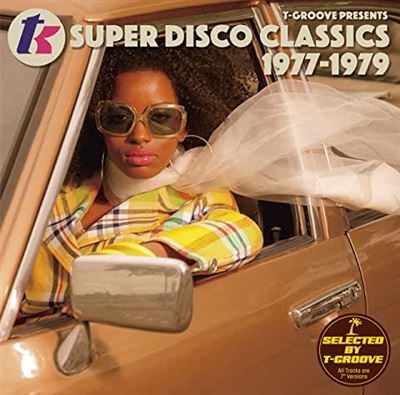 T-Groove Presents T.K. Super Disco Classics 1977 To 1979