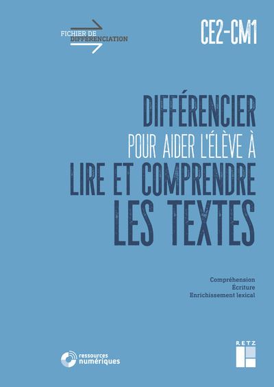 Différencier pour aider l'élève à lire et à comprendre les textes CE2-CM1 + téléchargement - Alex Cabrol - broché