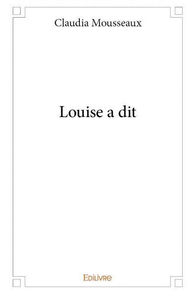 Louise a dit