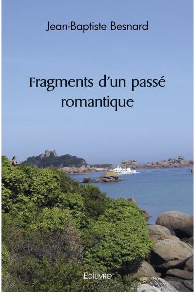 Fragments d'un passé romantique