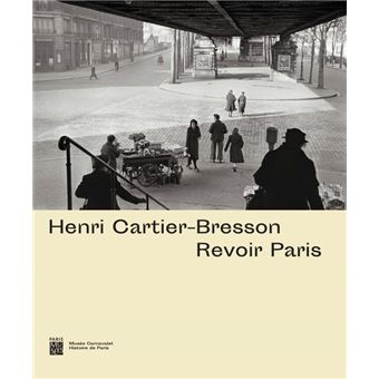 Henri cartier-bresson : revoir paris