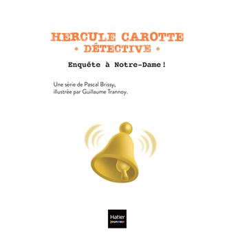 Hercule Carotte - Enquête à Notre-Dame - CP/CE1 6-7 ans
