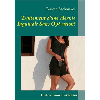 Traitement d'une Hernie Inguinale Sans Opération!
