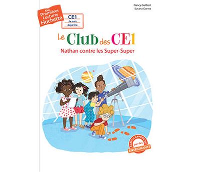 1ères lectures (CE1) Le club des CE1 : Nathan contre les Super-Super