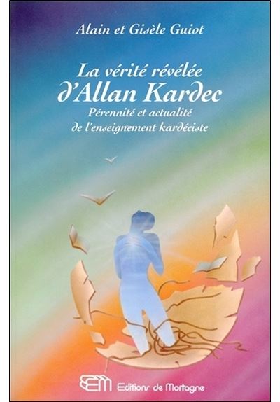 La vérité révélée d'Allan Kardec