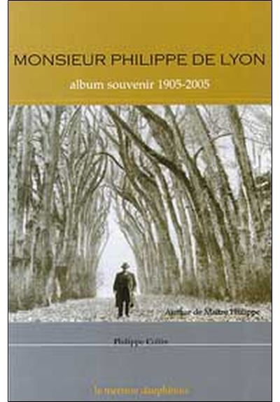 Monsieur Philippe de Lyon - Album souvenir 1905-2005