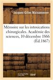 Mémoire sur les intoxications chirurgicales. Académie des sciences, 10 décembre 1866