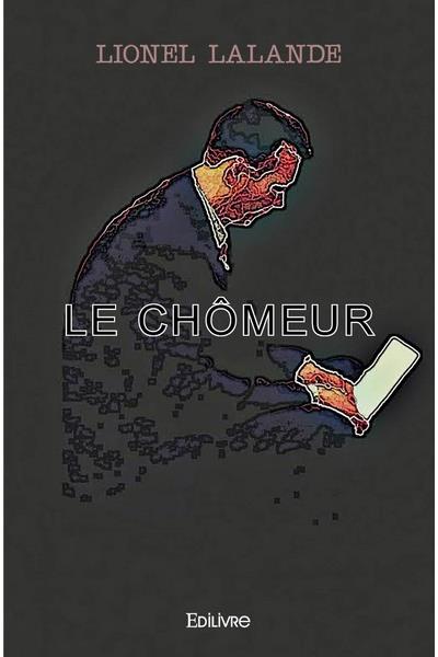 Le chômeur - broché - Lionel Lalande - Achat Livre | fnac