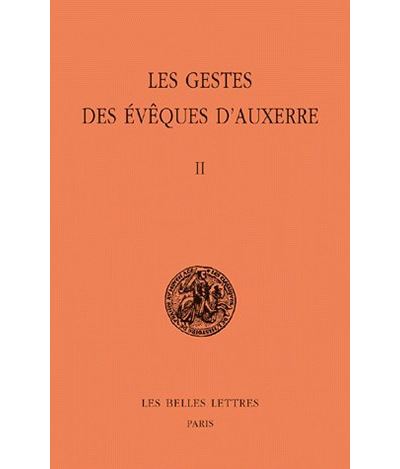 Les Gestes des évêques d'Auxerre. Tome II