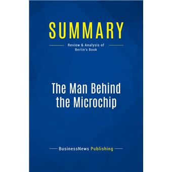 Summary: The Man Behind the Microchip
