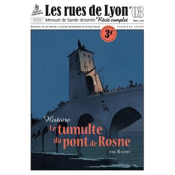 Les Rues de Lyon : Le tumulte du pont de Rosne