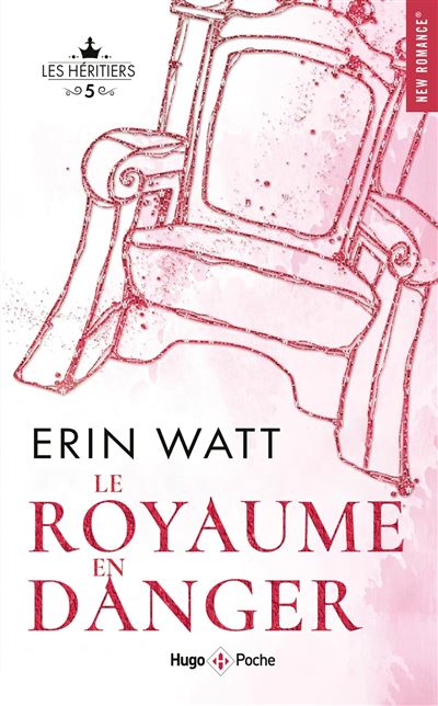 Les Héritiers tome 5 - Le royaume en danger - Erin Watt - Poche