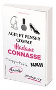 Agir et penser comme Madame Connasse