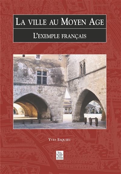 La ville au Moyen Âge - Yves Esquieu - broché