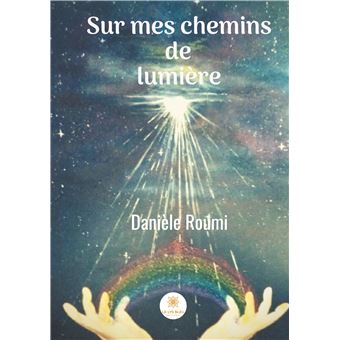 Sur mes chemins de lumière