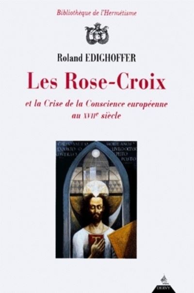 Les Rose-croix et la crise de conscience europeenne au XVIIe