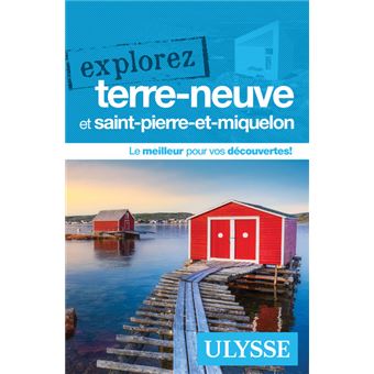 Explorez Terre-Neuve et Saint-Pierre-et-Miquelon