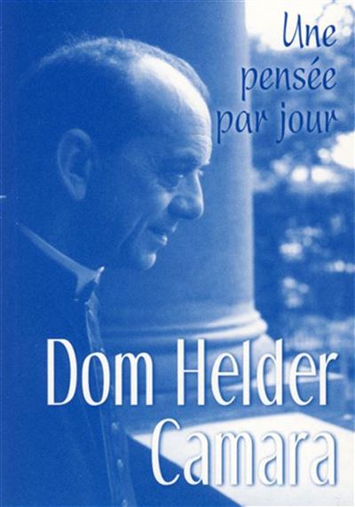 Helder Camara, une parole libre, force d'un artifice