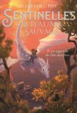 La Légende de l'or-des-fées. Sentinelles du Royaume Sauvage, tome 2