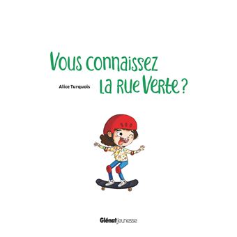 Vous connaissez la rue Verte ?