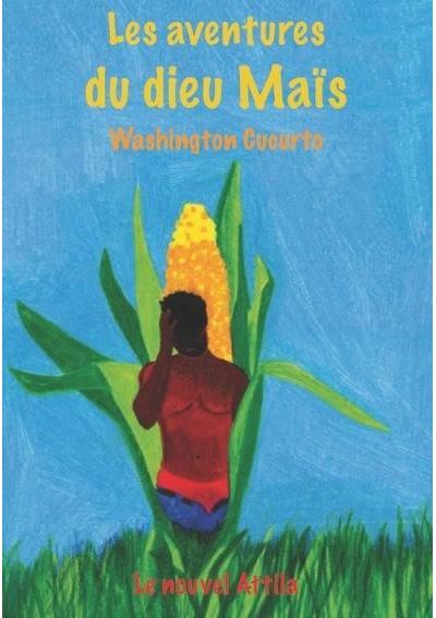 Les aventures du Dieu Maïs