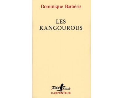 Les Kangourous - Dominique Barbéris - broché