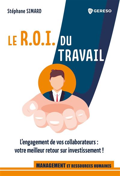 Le R.O.I. du travail - Stéphane Simard - broché