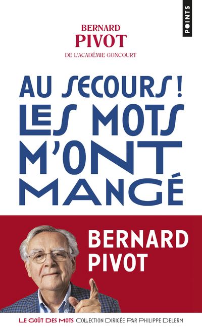 Au secours ! Les mots m'ont mangé - Bernard Pivot - Poche
