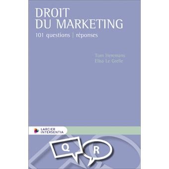 Droit du marketing - 101 questions / réponses